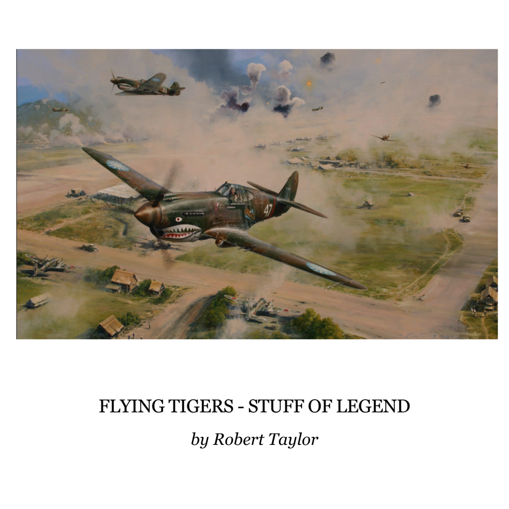 Flying Tigers - Stuff of Legend - full color print by military artist Robert Taylor shows a P-40 warhawk strafing a Japanese airbase in China during the summer of 1942.