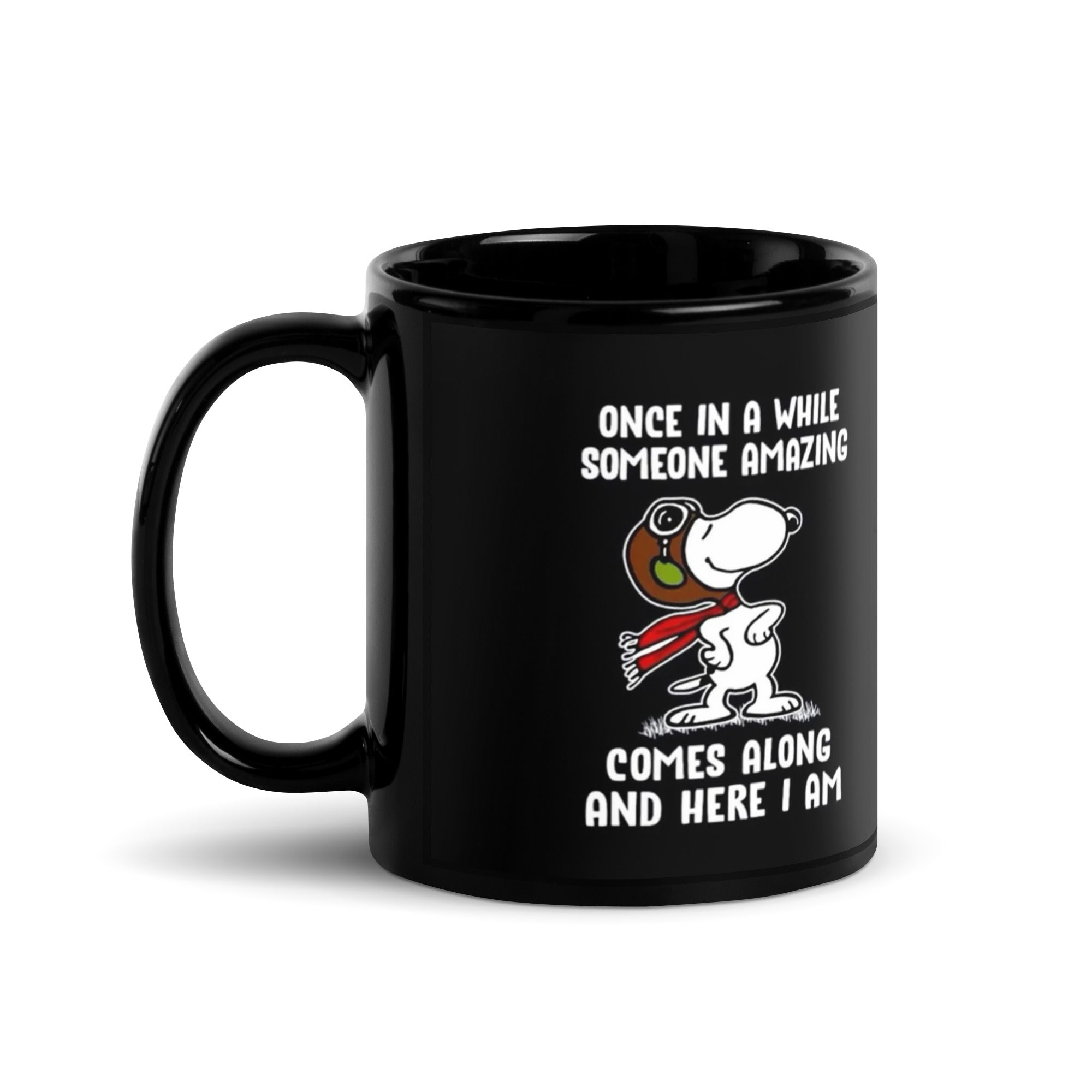 Right side view of black ceramic 11 oz coffee mug with funny graphic "Once in a while someone amazing comes along... and here I am."
